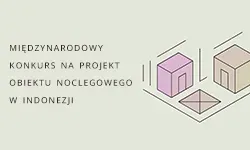 Międzynarodowy konkurs na&nbsp;projekt obiektu noclegowego w&nbsp;Indonezji
