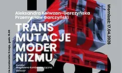 Wystawa „Transmutacje modernizmu”