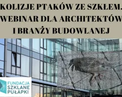 Webinarium dla architektów: Kolizje ptaków ze szkłem!