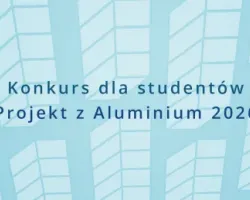Międzynarodowy konkurs dla studentów Projekt z Aluminium 2026