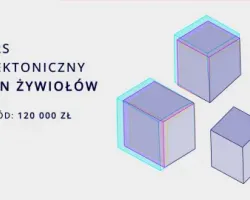 Konkurs architektoniczny „Pawilon Żywiołów”
