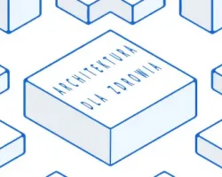 Architektura dla zdrowia - ruszyła siódma edycja konkursu na prace magisterskie