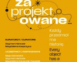Wystawa „Zaprojektowane. Każdy przedmiot ma historię”