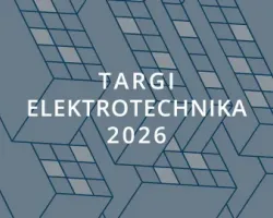 Zapowiedź: Targi Elektrotechnika 2026