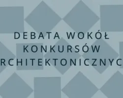 Debata wokół konkursów architektonicznych SARP