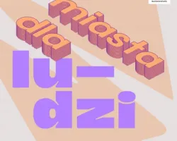 Miasta dla ludzi - rozmowy o&nbsp;mieście i&nbsp;ludziach