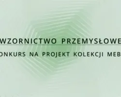 Wzornictwo przemysłowe - konkurs na&nbsp;projekt kolekcji mebli