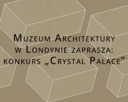 Muzeum Architektury w&nbsp;Londynie zaprasza: konkurs „Crystal Palace”