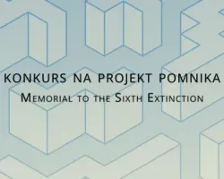 Konkurs na&nbsp;projekt pomnika - Memorial to the Sixth Extinction