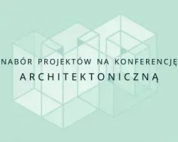 Nabór projektów na konferencję architektoniczną FABRICATE 2027