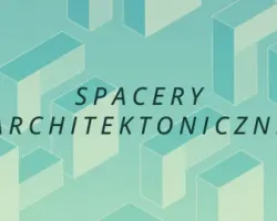 Spacery architektoniczne w&nbsp;ramach Weekendu Architektury 2026