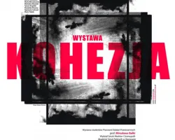 Kohezja - wystawa studentów Pracowni Działań Przestrzennych Mirosława Bałki