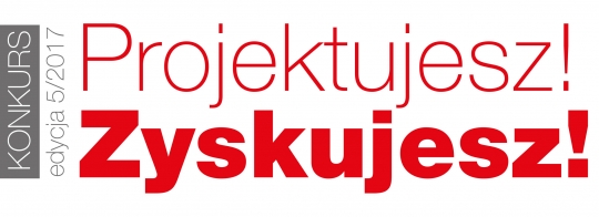 Konkurs Projektujesz! Zyskujesz! Konkurs Projektujesz! Zyskujesz!