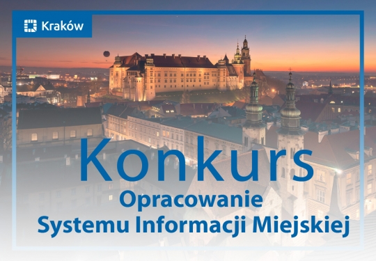 Konkurs na opracowanie Systemu Informacji Miejskiej w Krakowie Konkurs na opracowanie Systemu Informacji Miejskiej w Krakowie