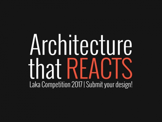 Laka Competition’17: Architecture that Reacts Laka Competition’17: Architecture that Reacts