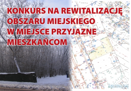 Konkurs na rewitalizację obszaru miejskiego w miejsce przyjazne mieszkańcom Konkurs na rewitalizację obszaru miejskiego w miejsce przyjazne mieszkańcom