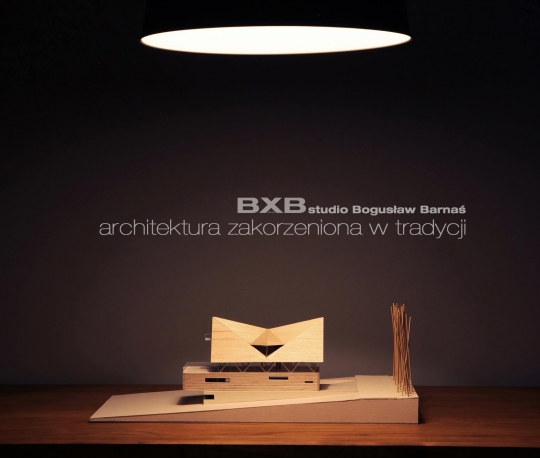WYSTAWA: Architektura zakorzeniona w tradycji - BXB studio Bogusław Barnaś / zdjęcie nr: 3 WYSTAWA: Architektura zakorzeniona w tradycji - BXB studio Bogusław Barnaś / zdjęcie nr: 3