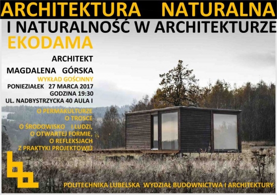 Wykład eKodama zatytułowany Architektura naturalna i naturalność w architekturze - architekt Magdaleny Górskiej Wykład eKodama zatytułowany Architektura naturalna i naturalność w architekturze - architekt Magdaleny Górskiej