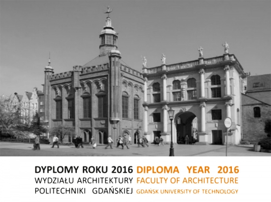 Wystawa Najlepszych Dyplomów Roku 2016 Wydziału Architektury PG Wystawa Najlepszych Dyplomów Roku 2016 Wydziału Architektury PG