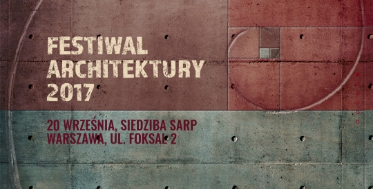 Festiwal Architektury 2017 Festiwal Architektury 2017