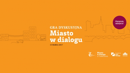 Gra dyskusyjna Miasto w dialogu z 3 sektorem Gra dyskusyjna Miasto w dialogu z 3 sektorem