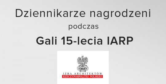 Dziennikarze nagrodzeni podczas Gali 15-lecia IARP Dziennikarze nagrodzeni podczas Gali 15-lecia IARP