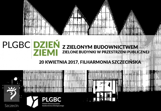 Poznaj możliwości zielonych budynków! Konferencja PLGBC Dzień Ziemi z zielonym budownictwem: Zielone budynki w przestrzeni miejskiej Poznaj możliwości zielonych budynków! Konferencja PLGBC Dzień Ziemi z zielonym budownictwem: Zielone budynki w przestrzeni miejskiej