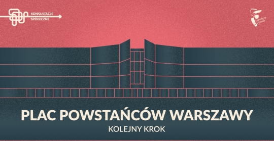 Plac Powstańców Warszawy – kolejny krok! Plac Powstańców Warszawy – kolejny krok!