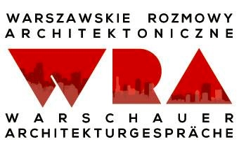 WARSZAWSKIE ROZMOWY ARCHITEKTONICZNE 8 WARSZAWSKIE ROZMOWY ARCHITEKTONICZNE 8