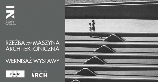 Rzeźba czy maszyna architektoniczna - wystawa fotografii Rzeźba czy maszyna architektoniczna - wystawa fotografii