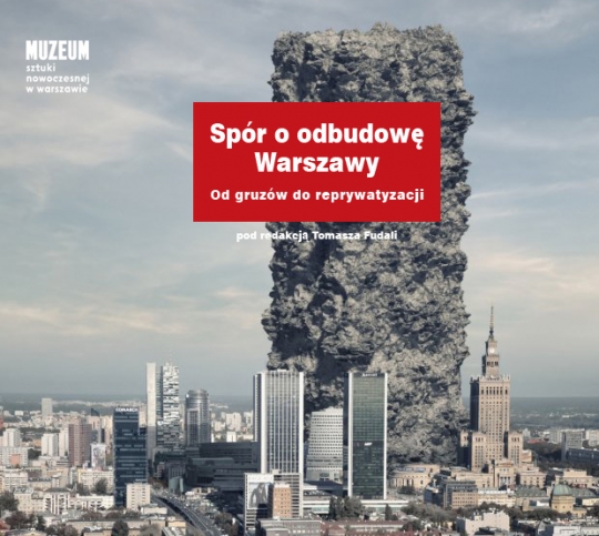 SPÓR O ODBUDOWĘ WARSZAWY SPÓR O ODBUDOWĘ WARSZAWY