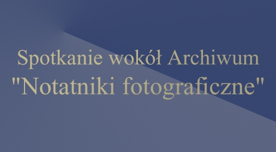 Spotkanie wokół Archiwum Spotkanie wokół Archiwum