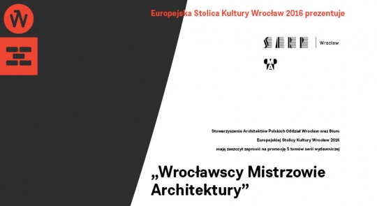 Wrocławscy Mistrzowie Architektury Wrocławscy Mistrzowie Architektury