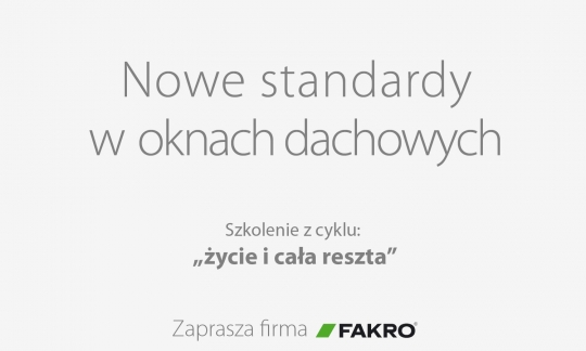 Nowe standardy w oknach dachowych - FAKRO Nowe standardy w oknach dachowych - FAKRO