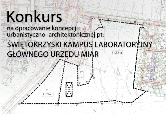 KONKURS: ŚWIĘTOKRZYSKI KAMPUS LABORATORYJNY GŁÓWNEGO URZĘDU MIAR KONKURS: ŚWIĘTOKRZYSKI KAMPUS LABORATORYJNY GŁÓWNEGO URZĘDU MIAR