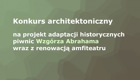 Konkurs na&nbsp;projekt adaptacji historycznych piwnic magazynowych  Wzgórza Abrahama w&nbsp;Pułtusku wraz z&nbsp;renowacją amfiteatru / zdjęcie nr: 1