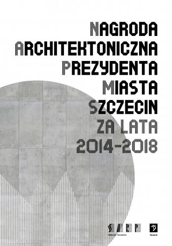 Nagroda Architektoniczna Prezydenta Miasta Szczecin Nagroda Architektoniczna Prezydenta Miasta Szczecin