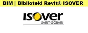 BIBLIOTEKI BIM ISOVER DO PROGRAMU Autodesk® Revit® BIBLIOTEKI BIM ISOVER DO PROGRAMU Autodesk® Revit®