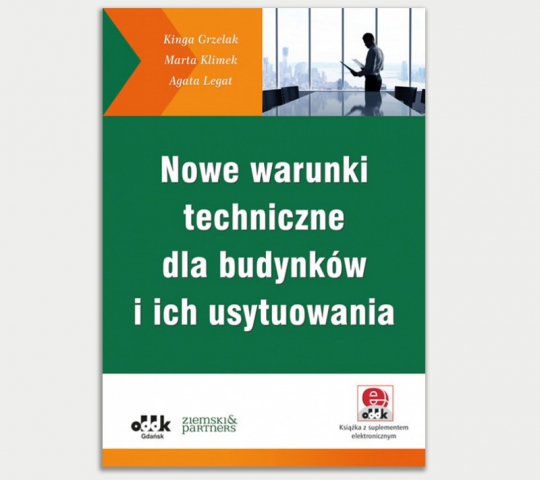 Nowe warunki techniczne dla budynków i ich usytuowania Nowe warunki techniczne dla budynków i ich usytuowania