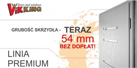 NOWOŚĆ! Skrzydło o grubości 54 mm w linii PREMIUM NOWOŚĆ! Skrzydło o grubości 54 mm w linii PREMIUM