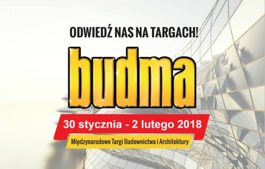 Zaproszenie na TARGI BUDMA 2018 Zaproszenie na TARGI BUDMA 2018