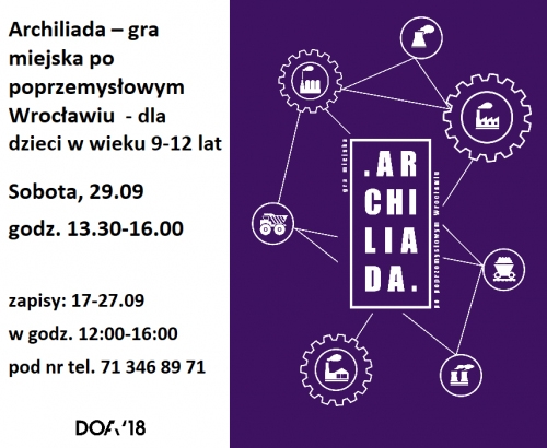 DoFA18 - Archiliada - gra miejska dla dzieci po poprzemysłowym Wrocławiu DoFA18 - Archiliada - gra miejska dla dzieci po poprzemysłowym Wrocławiu