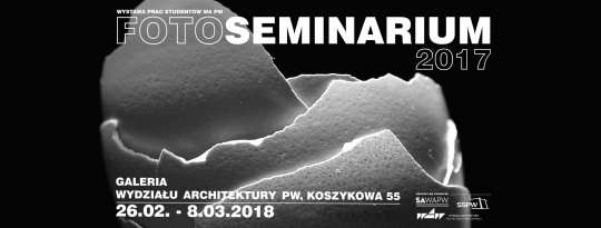 Fotoseminarium - wystawa prac studentek i studentów Wydziału Architektury PW Fotoseminarium - wystawa prac studentek i studentów Wydziału Architektury PW