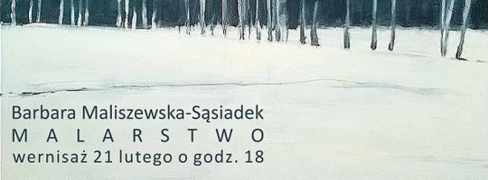 Wystawa malarstwa Barbary Maliszewskiej-Sąsiadek pt Wystawa malarstwa Barbary Maliszewskiej-Sąsiadek pt