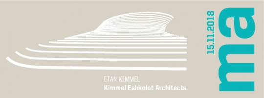 Spotkanie z mistrzem: Kimmel-Eshkolot Architects Spotkanie z mistrzem: Kimmel-Eshkolot Architects