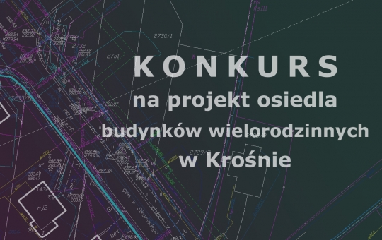 Konkurs na&nbsp;projekt osiedla budynków wielorodzinnych w&nbsp;Krośnie