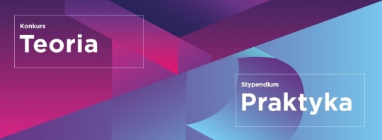 Konkurs Teoria i Stypendium Praktyka 2019 Konkurs Teoria i Stypendium Praktyka 2019