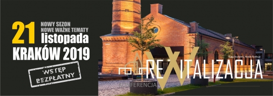 Konferencja REWITALIZACJA KRAKÓW 2019 Konferencja REWITALIZACJA KRAKÓW 2019