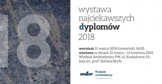 Wystawa Najciekawszych Dyplomów 2018 Wydziału Architektury PW
