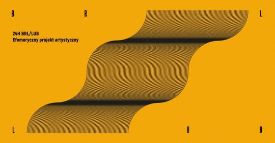 Wystawa - projekt artystyczny 24H Brl/Lub